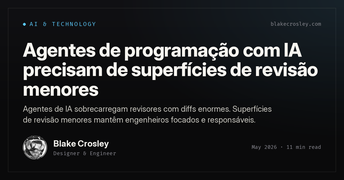 Agentes de programação com IA precisam de superfícies de revisão menores