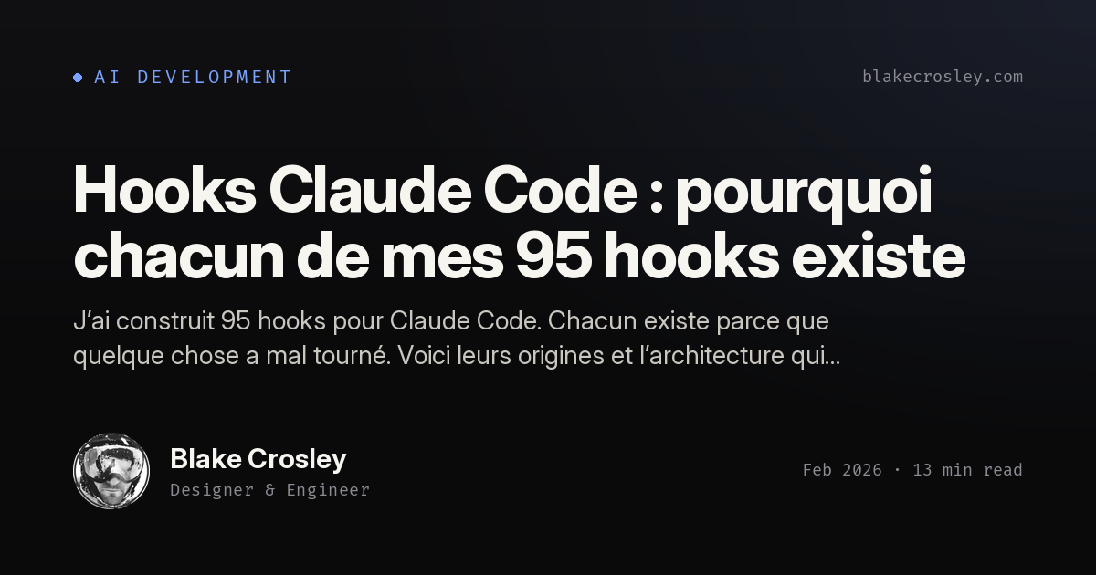 Hooks Claude Code : pourquoi chacun de mes 95 hooks existe