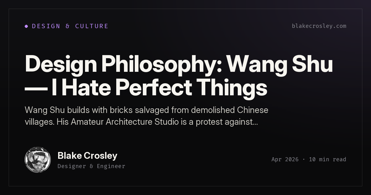 Design Philosophy: Wang Shu — I Hate Perfect Things