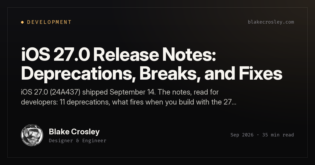 iOS 27.0 Release Notes: Deprecations, Breaks, and Fixes