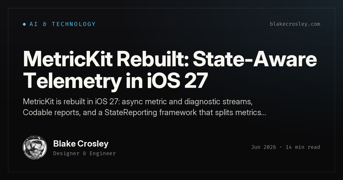 MetricKit Rebuilt: State-Aware Telemetry in iOS 27
