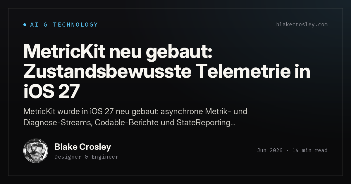 MetricKit neu gebaut: Zustandsbewusste Telemetrie in iOS 27