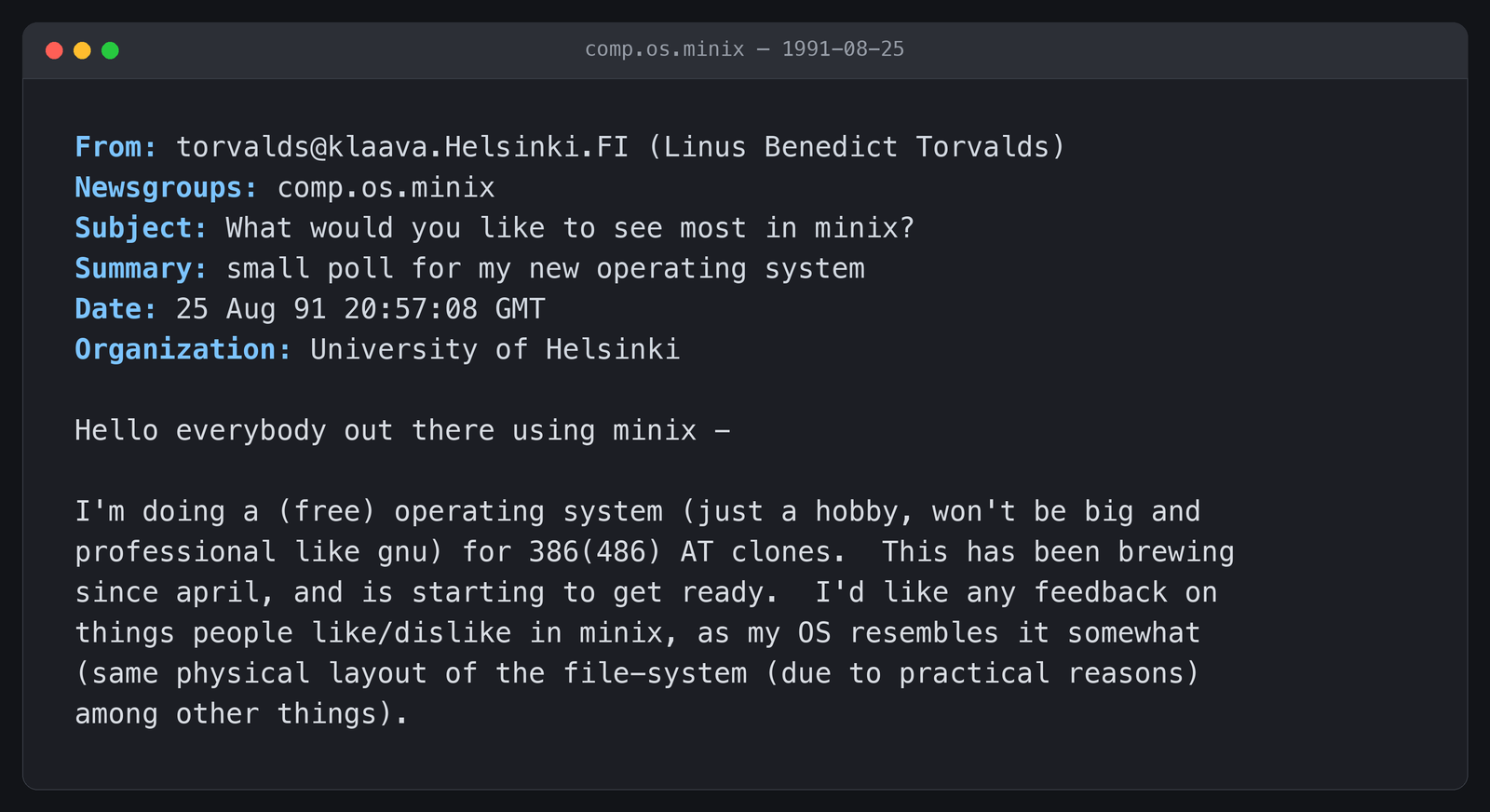 Torvalds' original 25 August 1991 post to comp.os.minix announcing the project -- "just a hobby, won't be big and professional like gnu"